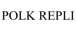 POLK REPLI trademark