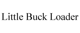 LITTLE BUCK LOADER trademark