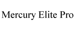 MERCURY ELITE PRO trademark