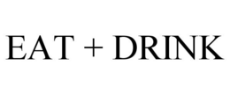 EAT + DRINK trademark