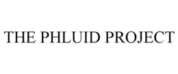 THE PHLUID PROJECT trademark