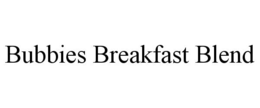 BUBBIES BREAKFAST BLEND trademark