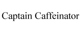CAPTAIN CAFFEINATOR trademark