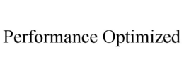 PERFORMANCE OPTIMIZED trademark