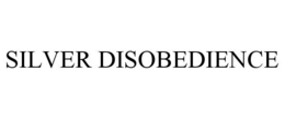 SILVER DISOBEDIENCE trademark