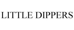 LITTLE DIPPERS trademark