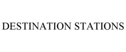 DESTINATION STATIONS trademark