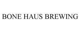 BONE HAUS BREWING trademark