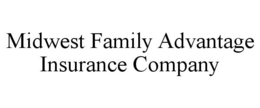 MIDWEST FAMILY ADVANTAGE INSURANCE COMPANY trademark