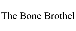 THE BONE BROTHEL trademark