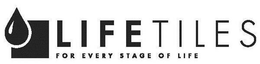 LIFETILES FOR EVERY STAGE OF LIFE trademark