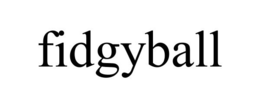 FIDGYBALL trademark