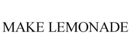 MAKE LEMONADE trademark
