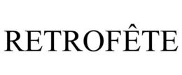 RETROFÊTE trademark
