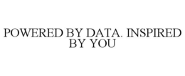 POWERED BY DATA. INSPIRED BY YOU trademark
