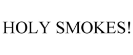 HOLY SMOKES! trademark