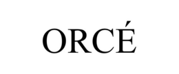 ORCÉ trademark