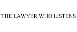 THE LAWYER WHO LISTENS trademark
