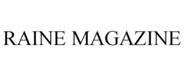 RAINE MAGAZINE trademark