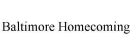 BALTIMORE HOMECOMING trademark