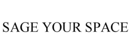 SAGE YOUR SPACE trademark