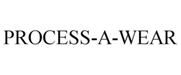 PROCESS-A-WEAR trademark