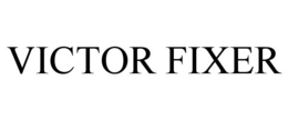 VICTOR FIXER trademark