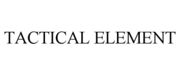 TACTICAL ELEMENT trademark