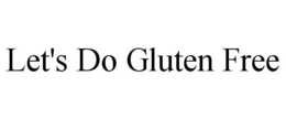 LET'S DO GLUTEN FREE trademark