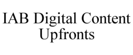 IAB DIGITAL CONTENT UPFRONTS trademark