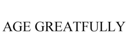 AGE GREATFULLY trademark