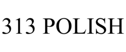 313 POLISH trademark
