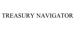 TREASURY NAVIGATOR trademark