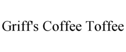 GRIFF'S COFFEE TOFFEE trademark