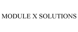 MODULE X SOLUTIONS trademark