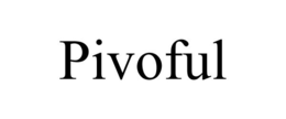 PIVOFUL trademark