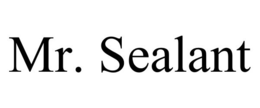 MR. SEALANT trademark