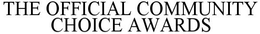 THE OFFICIAL COMMUNITY CHOICE AWARDS trademark