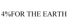 4%FOR THE EARTH trademark