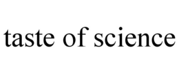 TASTE OF SCIENCE trademark