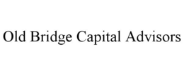 OLD BRIDGE CAPITAL ADVISORS trademark