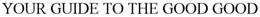 YOUR GUIDE TO THE GOOD GOOD trademark