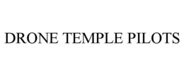 DRONE TEMPLE PILOTS trademark