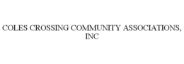 COLES CROSSING COMMUNITY ASSOCIATIONS, INC trademark