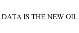 DATA IS THE NEW OIL trademark