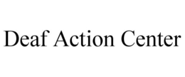 DEAF ACTION CENTER trademark