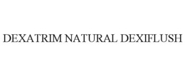 DEXATRIM NATURAL DEXIFLUSH trademark