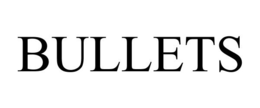 BULLETS trademark