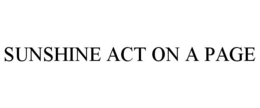 SUNSHINE ACT ON A PAGE trademark