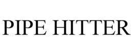 PIPE HITTER trademark